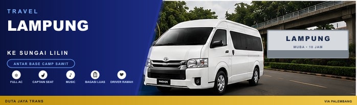 Travel Lampung ke Sungai Lilin Muba Antar Base Camp Sawit 10 Jam